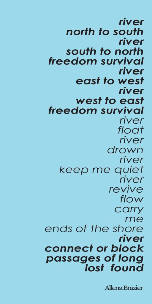 River poem written by Allena Marie Brazier. Black, italicized text on a blue background. Some text is bolded. Courtesy of the artist.